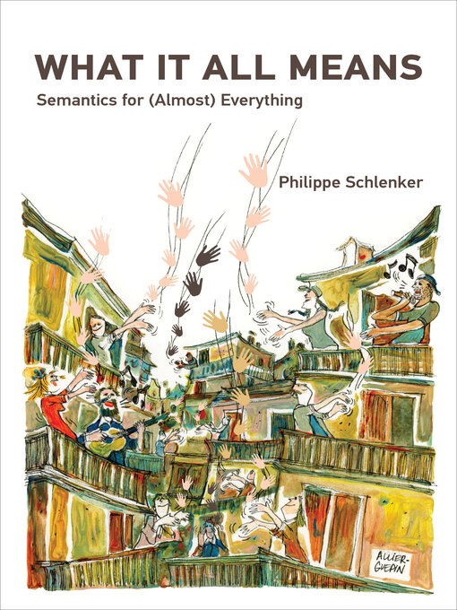 Title details for What It All Means by Philippe Schlenker - Wait list